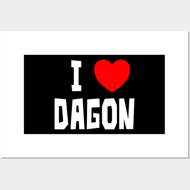 I Love Dagon (WT) Wall Art by StudioX27